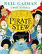 Pirate Stew: The show-stopping picture book from Neil Gaiman and Chris Riddell